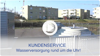 KUNDENSERVICE - Wasserversorgung rund um die Uhr!